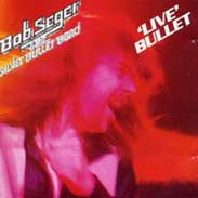 bob seger - live bullet